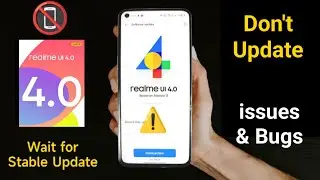 Realme Ui 4.0 Update issues & bugs don't update wait for stable update 😐