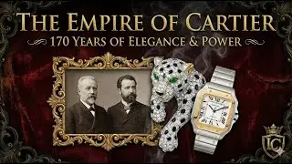 The Empire of Cartier: 170 Years of Elegance & Power.