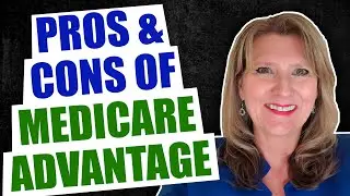 The Pros and Cons of Medicare Advantage Plans