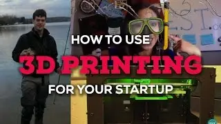 Established on Campus: How to Use 3D Printing for Your Startup from the CEO of Prey