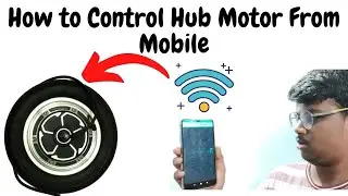 How to Control Hub Motor ⚙️ (BLDC) from Mobile📲
