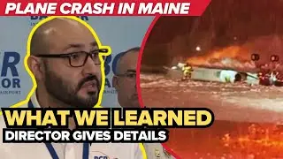 Bangor plane crash: Airport director on FAA/NTSB response and closure