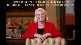Former Secretary of State Ruth Johnson: Protect Election Integrity, Vote NO on Proposal 2!