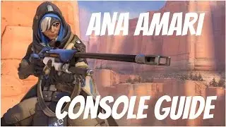 Overwatch Ana Amari/Sniping Guide For Console Players! (PS4)