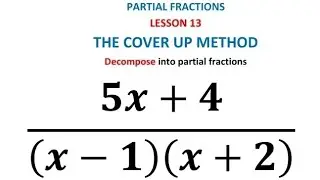 Partial fractions decomposition| Cover up method| A level maths #wjecmaths #aqamaths #edexcelmaths