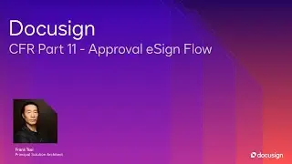 Docusign - CFR Part11 Approval eSign Flow