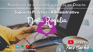 🔴EN DIRECTO - Supuesto práctico Administrativo