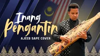 INANG PENGANTIN - Ajeeb Sape | Malay Sape Player