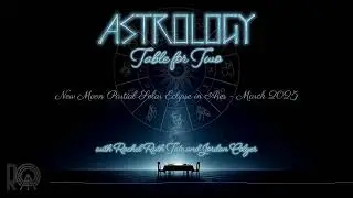 New Moon Partial Solar Eclipse in Ares - March 2025 | Astrology Table