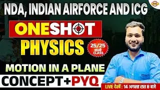 NDA/AIRFORCE & ICG 2025 | NDA PHYSICS ONESHOT | PHYSICS MOTION IN A PLANE ONE SHOT CLASS BY AMAN SIR