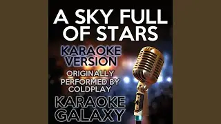 A Sky Full of Stars (Karaoke Instrumental Version) (Originally Performed By Coldplay)