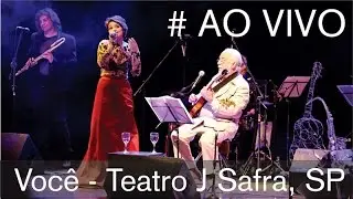Você - Maria Luiza & Roberto Menescal (Teatro J Safra - São Paulo)