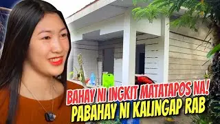  INGKIT,  MAG AASAWA NA BA DAHIL MAY BAGO NG BAHAY?