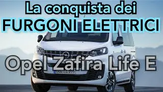FURGONE ELETTRICO | Opel Zafira Life E | CHE SPETTACOLO!