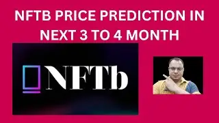 NFTB PRICE PEDICTION IN NEXT 3 TO 4 MONTH #nftb #nftbtoken #nftbcrypto