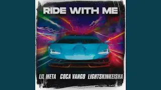 Ride With Me (feat. LightSkinkeisha & Coca Vango)