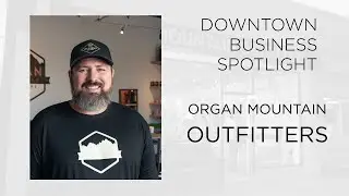 DLCP Business Spotlight - Organ Mountain Outfitters