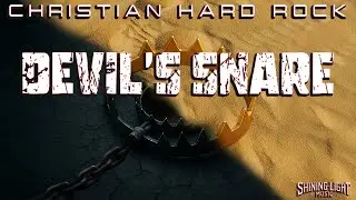 Shining Light Music - Devil's Snare (Lyric Video) | Christian Hard Rock