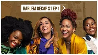 *The 21st century woman* | Harlem Season 1, Episode 1 Recap | Amazon prime