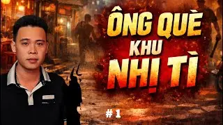 TẬP 1675: ÔNG QUÈ KHU NHỊ TÌ  | HÀN BẢO KỂ