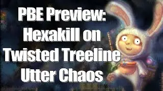 PBE Preview: Hexakill on Twisted Treeline, Chaos Much?