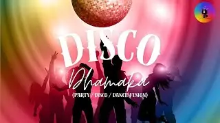 Disco Dhamaka (Party / Disco / Dance Fusion)