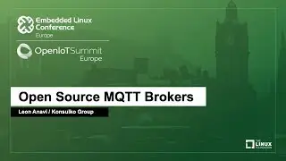 Брокеры MQTT с открытым исходным кодом &mdash; Леон Анави, Konsulko Group