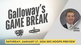 Galloway's Game Break - SEC Saturday Men's Basketball Preview - January 17, 2026
