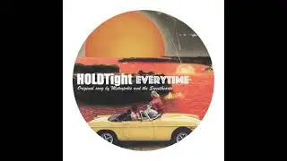 HOLDTight - Everytime