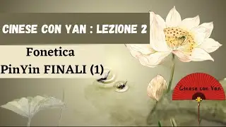 CINESE con YAN : Lezione 2 - FINALI (1)
