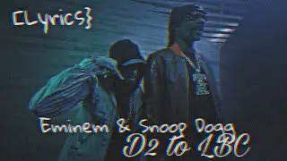 Eminem Snoop Dogg - D2 to LBC (Lyrics)
