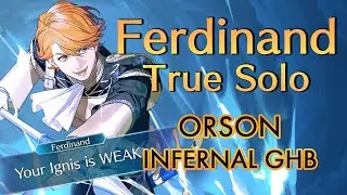 Ferdinand True Solo - Orson Infernal GHB [FEH]