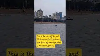 View of Sea and Walkeshwar Road, Malabar Hill, South Mumbai (In front of Mulchand Bhavan).