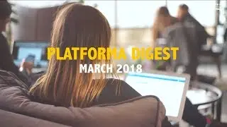 Platforma - March 2018 Digest