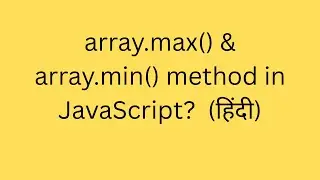 min max method in java script || min max in javascript in hindi
