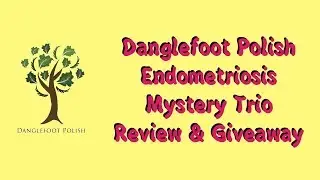 Danglefoot Polish Endometriosis Trio Review & Giveaway!