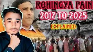 Rohingya Pain from 2017 to 2025| Rohingya Refugee Life| Camp Life & Myanmar Life| Rohingya History 