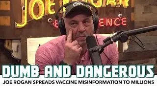 Joe Rogan Spreads Vaccine Misinformation To Millions