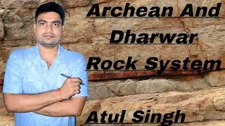 Archean and Dharwar Rock System || Indian Geography || Civil services examination 