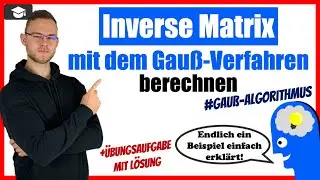 Inverse Matrix Gauß Verfahren an einem Beispiel 3x3 erklärt