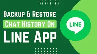 How To Back Up And Restore Chat History On Line App !