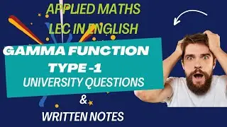 Gamma functions |Type 1 | university questions & notes |Applied mathematics| TKG