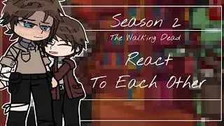 THE WALKING DEAD Season 2 - React to Each Other [1/10]