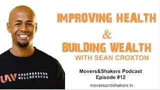 Rob Wilson with Sean Croxton | Movers & Shakers Podcast Ep 12