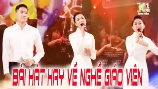 HÀNH KHÚC NGƯỜI ĐƯA ĐÒ - Bài Hát Hay Về Nhà Giáo Việt Nam