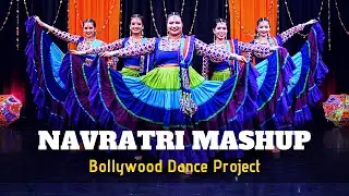 Navratri Mashup | Garba Dance | Bollywood Dance Project