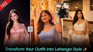 Transform Your Outfit into Lehenga Style | Dream Lehenga Ai Photo Editing | Chatgpt Prompt