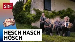 Geschwister Weber: Hesch Hasch Hösch | Potzmusig Familiensommer | SRF