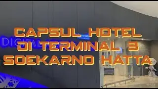 CAPSULE HOTEL di Terminal 3 Soekarno Hatta | Digital Airport Hotel