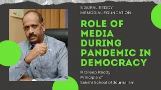 Role of Media During Pandemic in Democracy |R Dileep Reddy -Principle of Sakshi School of Journalism